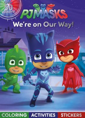 PJ Masks We're on Our Way!: Coloring, Activities, Stickers - Parragon Books Ltd