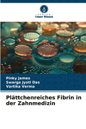 Plttchenreiches Fibrin in der Zahnmedizin