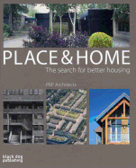 Place and Home: The Search for Better Housing / Prp Architects