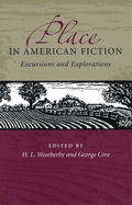 Place in American Fiction: Excursions and Explorations