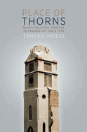 Place of Thorns: Black Political Protest in Kroonstad Since 1976