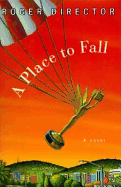 Place to Fall - Director, Roger