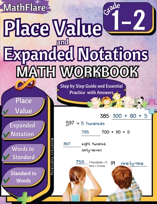 Place Value and Expanded Notations Math Workbook 1st and 2nd Grade: Place Value Grade 1-2, Expanded and Standard Notations with Answers - Publishing, Mathflare