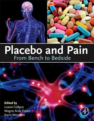 Placebo and Pain: From Bench to Bedside - Colloca, Luana (Editor), and Flaten, Magne Arve (Editor), and Meissner, Karin (Editor)