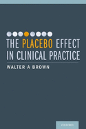 Placebo Effect in Clinical Practice C