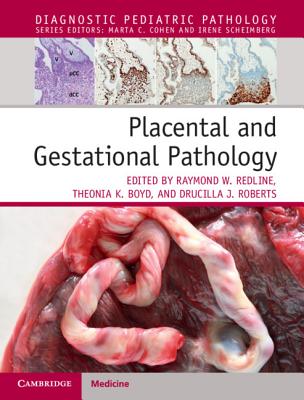 Placental and Gestational Pathology Hardback with Online Resource - Redline, Raymond W. (Editor), and Boyd, Theonia K. (Editor), and Roberts, Drucilla J. (Editor)