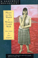 Places in the World a Woman Could Walk - Kauffman, Janet