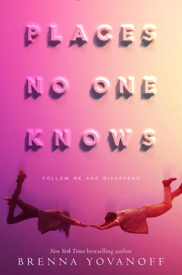 Places No One Knows - Yovanoff, Brenna