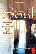 Places of the Soul: Architecture and Environmental Design as a Healing Art