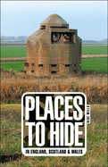 Places to Hide: In England, Scotland and Wales