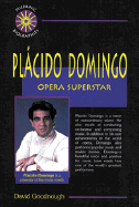 Placido Domingo: Opera Superstar - Goodnough, David