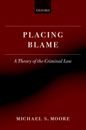 Placing Blame: A Theory of the Criminal Law