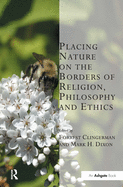 Placing Nature on the Borders of Religion, Philosophy and Ethics