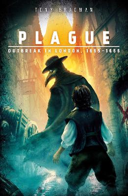 ~ Plague: Outbreak in London, 1665 - 1666 - Bradman, Tony