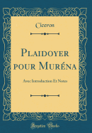 Plaidoyer Pour Murna: Avec Introduction Et Notes (Classic Reprint)