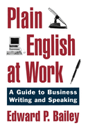 Plain English at Work: A Guide to Writing and Speaking