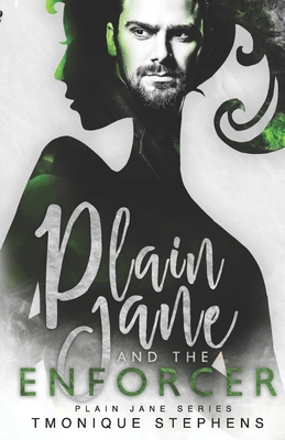 Plain Jane and The Enforcer - Stephens, Tmonique