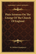 Plain Sermons on the Liturgy of the Church of England
