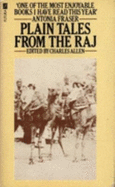 Plain Tales from the Raj: Images of British India in the Twentieth Century - Allen, Charles (Editor)