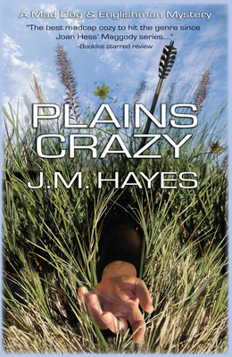 Plains Crazy: A Mad Dog & Englishman Mystery - Hayes, J M