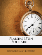 Plaisirs D'Un Solitaire...