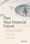 Plan Your Financial Future: A Comprehensive Guidebook to Growing Your Net Worth