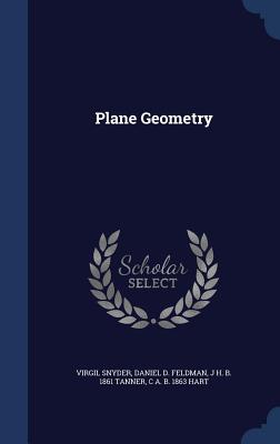 Plane Geometry - Snyder, Virgil, and Feldman, Daniel D, and Tanner, J H B 1861