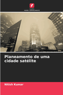 Planeamento de uma cidade sat?lite