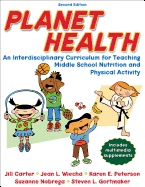 Planet Health - 2nd Edition: An Interdisciplinary Curriculum for Teaching Middle School Nutrition and Physical Activity