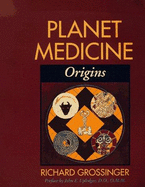 Planet Medicine: Origins - Grossinger, Richard