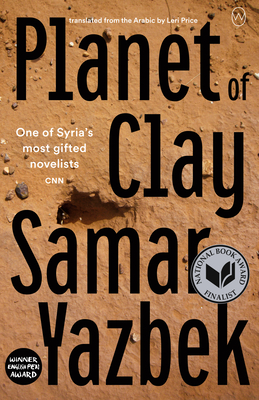 Planet of Clay - Yazbek, Samar, and Price, Leri (Translated by)