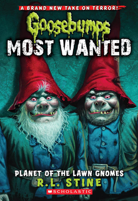 Planet of the Lawn Gnomes (Goosebumps Most Wanted #1) - Stine, R,L