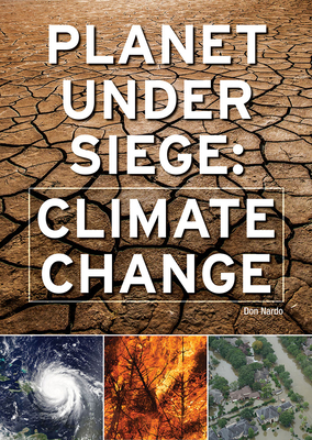 Planet Under Siege: Climate Change - Nardo, Don