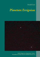 Planetare Ereignisse: Gr?te Elongationen, Oppositionen, Transite, Konjunktionen zwischen Planeten und hellen Fixsternen von 1900 bis 2101