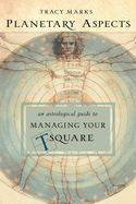 Planetary Aspects: An Astrological Guide to Managing Your T-Square