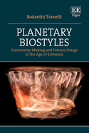 Planetary Biostyles: Community-Making and Futures Design in the Age of Extremes