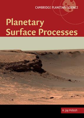 Planetary Surface Processes - Melosh, H. Jay