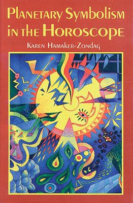 Planetary Symbolism in the Horoscope - Hamaker-Zondag, Karen