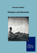 Planeten Und Menschen - Dekker, Hermann