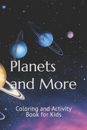 Planets and More: Coloring and Activity Book for Kids