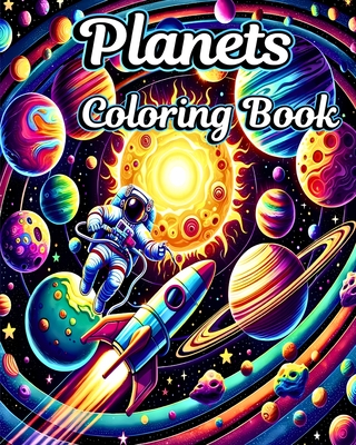 Planets Coloring Book: Color and Learn with Solar System and Space Coloring Pages for Boys and Girls - Caleb, Sophia