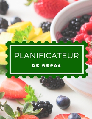 Planificateur De Repas: Soyez Efficace Dans La Pr?paration De Vos Repas ...