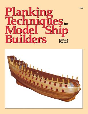 Planking Techniques for Model Ship Builders - Dressel