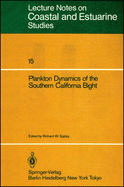 Plankton Dynamics of the Southern California Bight - Eppley, R. (Editor)