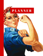 Planner: Rosie the Riveter Americana Cover, Large Format 8.5x11 Undated Monthly Scheduler with Daily Habit Tracker and Motivational Quotes