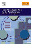 Planning and Budgeting for the Agile Enterprise: A Driver-Based Budgeting Toolkit