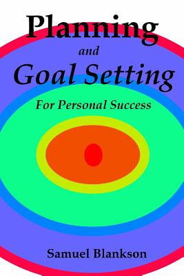 Planning And Goal Setting For Personal Success - Blankson, Samuel