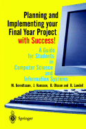Planning and Implementing Your Final Year Project - With Success!