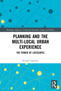 Planning and the Multi-Local Urban Experience: The Power of Lifescapes