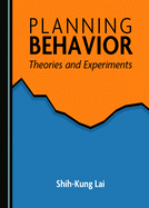 Planning Behavior: Theories and Experiments
